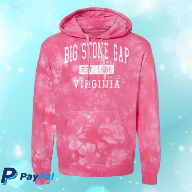 Official Hometown Apparel Clothing Merch Big Stone Gap Virginia Classic Established 1888 Tie-Dye Pullover Hoodie S - 5XL Tie Dye Pink / White