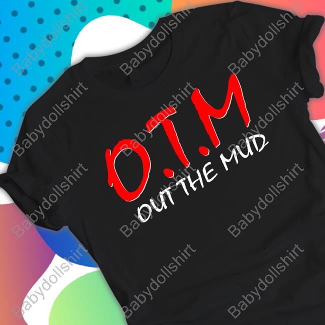 OTM Out The Mud T Shirt