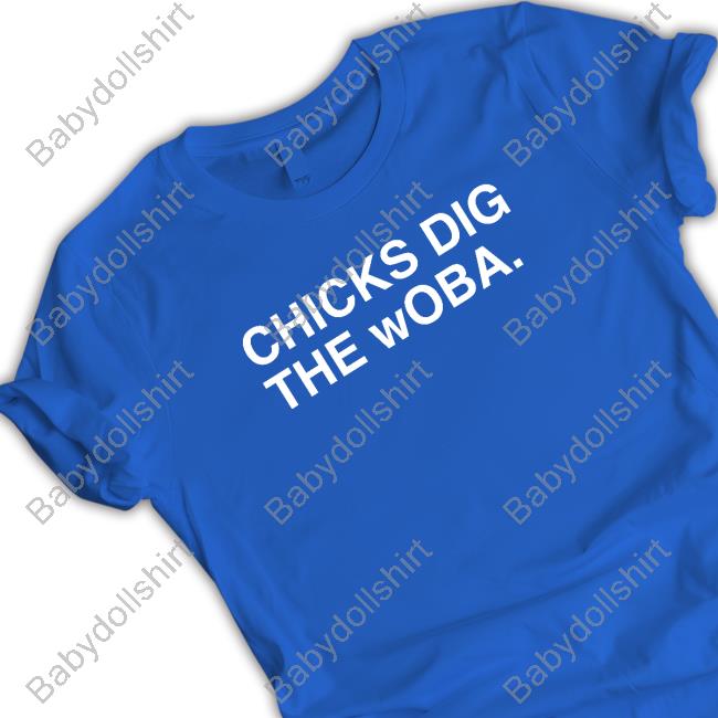 Chicks Dig The Woba Tee Shirt