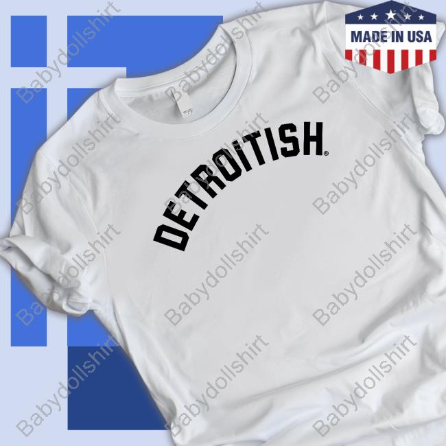 Detroitish T Shirts