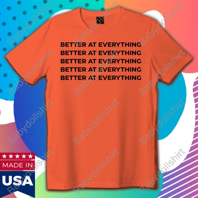 Official Anita Akuffo Better At Everything T-Shirt