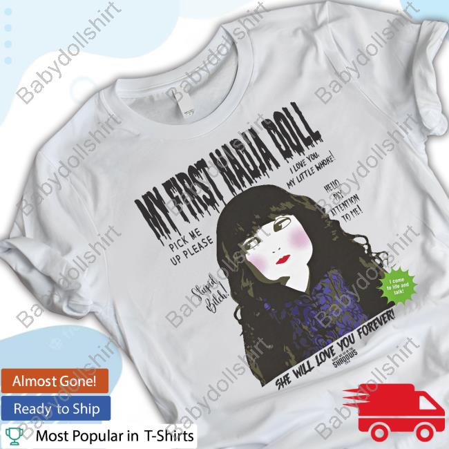 Official My First Nadja Doll She Will Love You Forever T Shirt Shirt