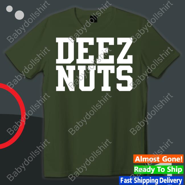 Deez Nuts Shirt