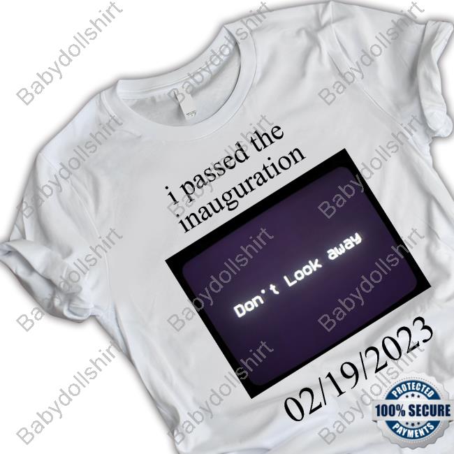 I Passed The Inauguration Tee Shirt Bioloveds