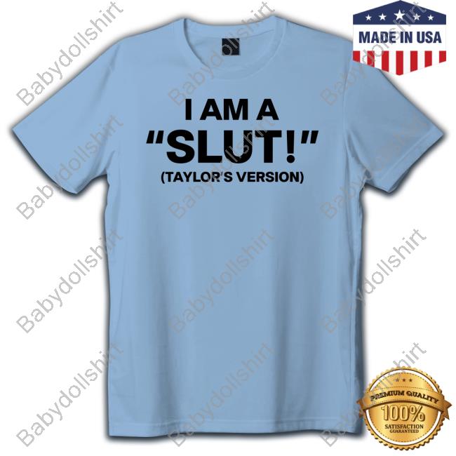 Official I Am A Slut Taylor's Version T Shirt