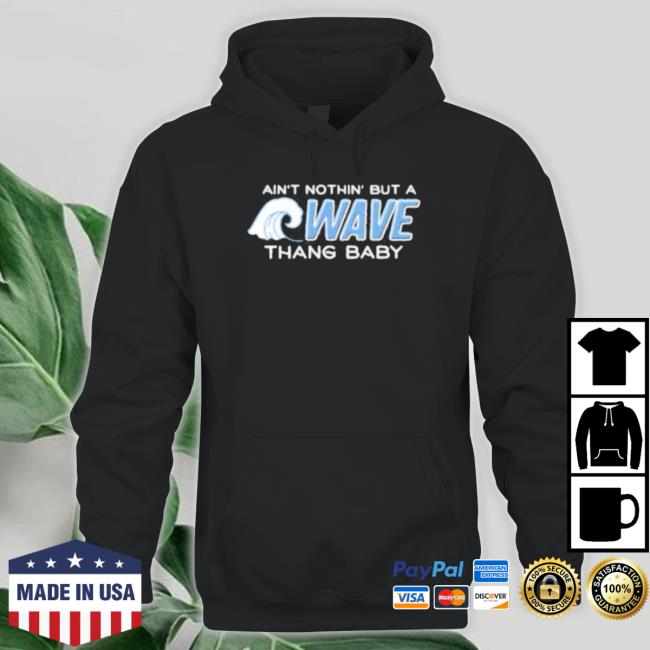 Official Tulane Green Wave Ain’T Nothin’ But A Wave Thang Baby 2023 Tee