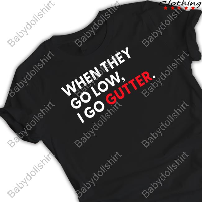 Messinabottle Merch When They Go Low I Go Gutter Sweatshirt