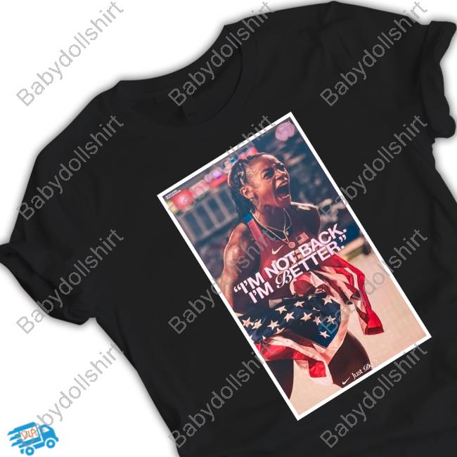Sha'carri Richardson I'm Not Back I'm Better Sweatshirt