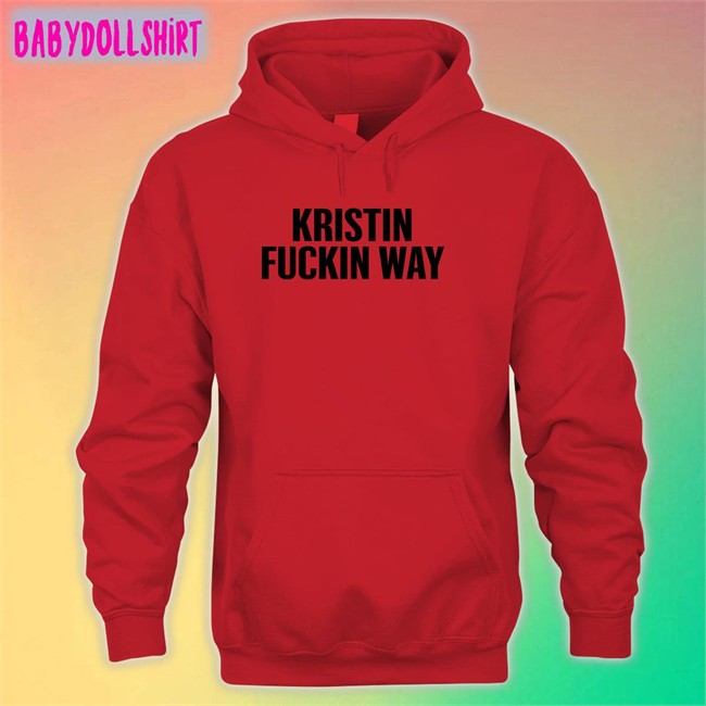 Kristin Fuckin Way Tee