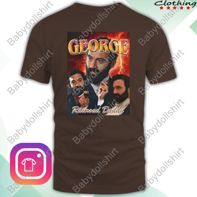 Official George Railroad Daddy T-Shirt GildedAgeHBO