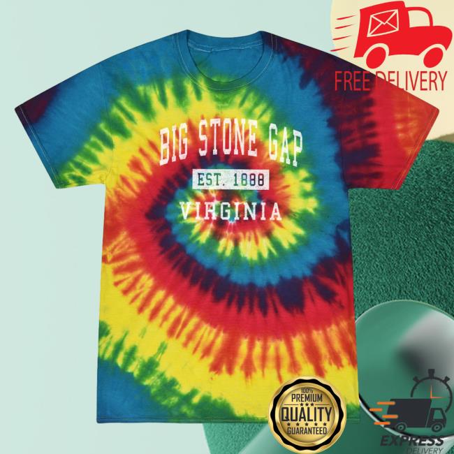 Official Hometown Apparel Clothing Merch Big Stone Gap Virginia Classic Established 1888 Tie-Dye T-Shirts S - 5XL Tie Dye Reactive Rainbow