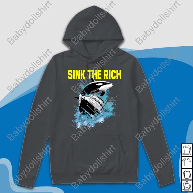 Sink The Rich Shirt
