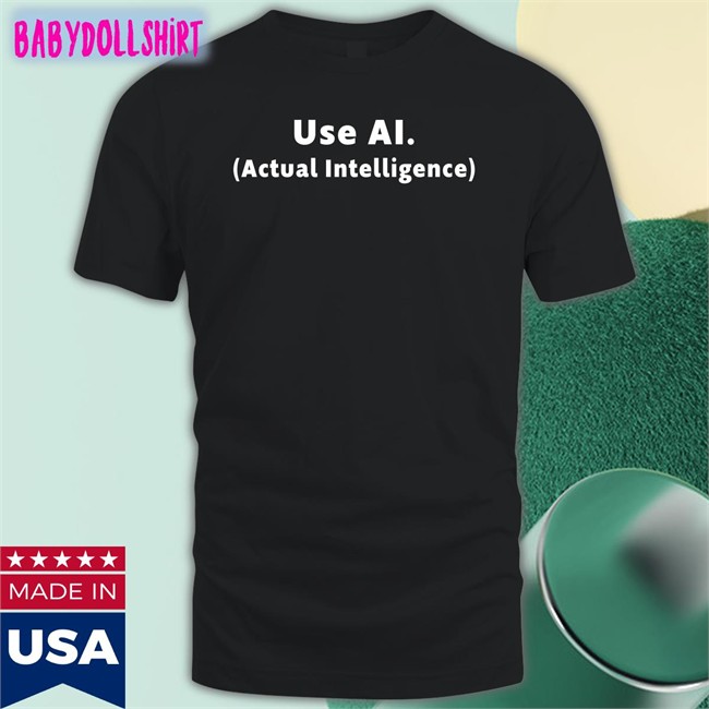 Marco Bucci Use Ai Actual Intelligence Shirts Bucciblog