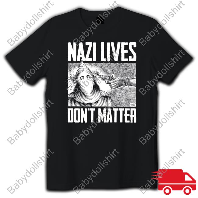 Official Punk With A Camera Merch Nazi Lives Don't Matter T Shirts