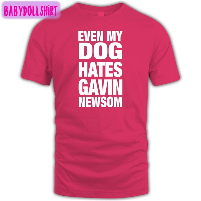 Even My Dog Hates Gavin Newsom Hooded Sweatshirt Allison