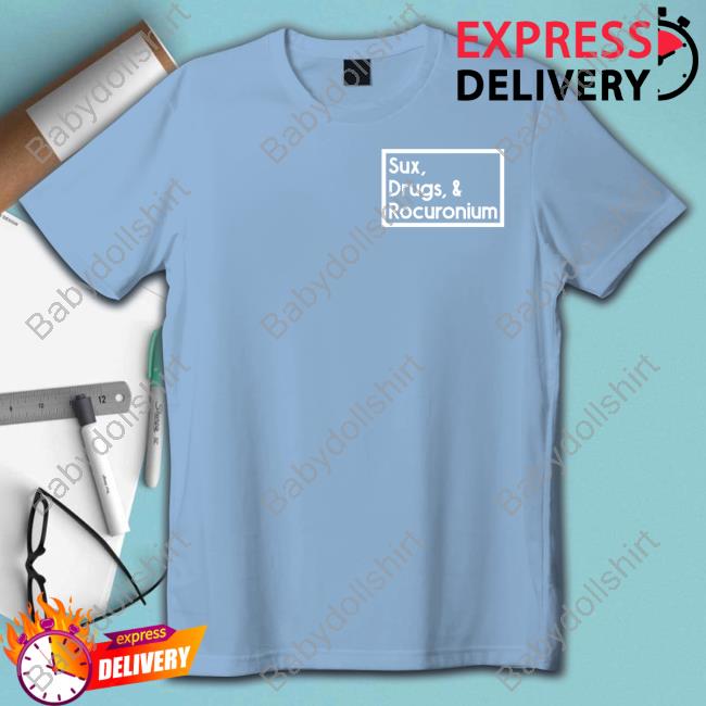 Sux, Drugs, Rocuronium Long Sleeve Tee Liz Brehman, D.O.