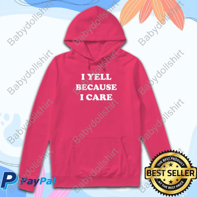 Official I Yell Because I Care Tee Shirt Official Viggie Smalls I Yell Because I Care Tee