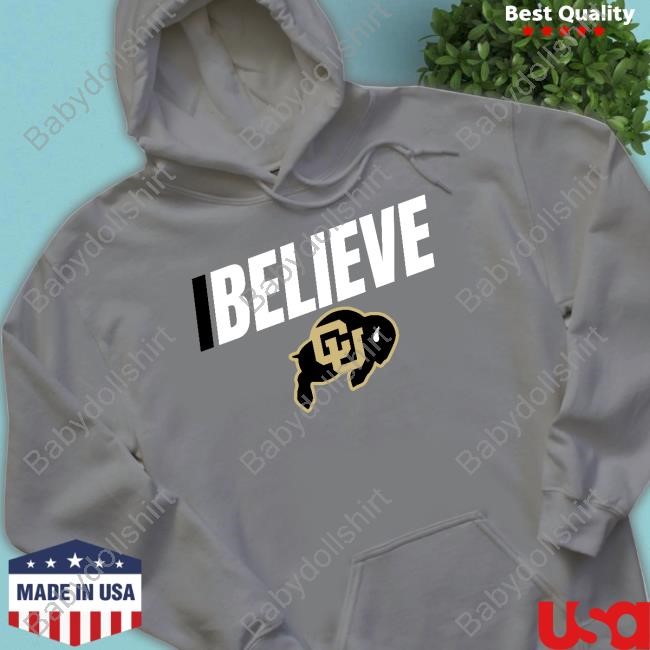 I Believe Colorado Buffaloes Logo T Shirt