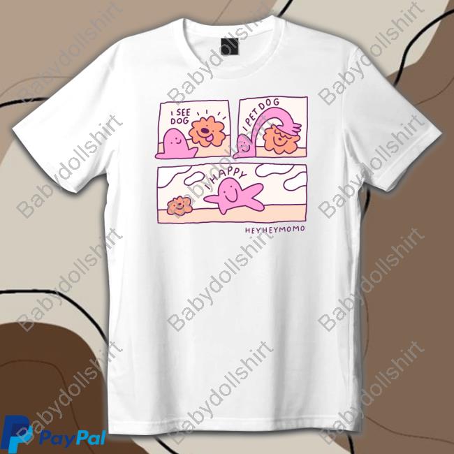 I See Dog I Pet Dog I Happy T Shirt