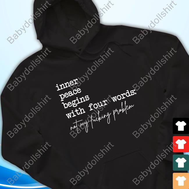 Inner Peace Begins With Four Words Not My Fucking Problem Short Sleeve TShirt