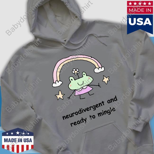 Neurodivergent And Ready To Mingle T Shirt Stinky Katie Merch Stinkykatie
