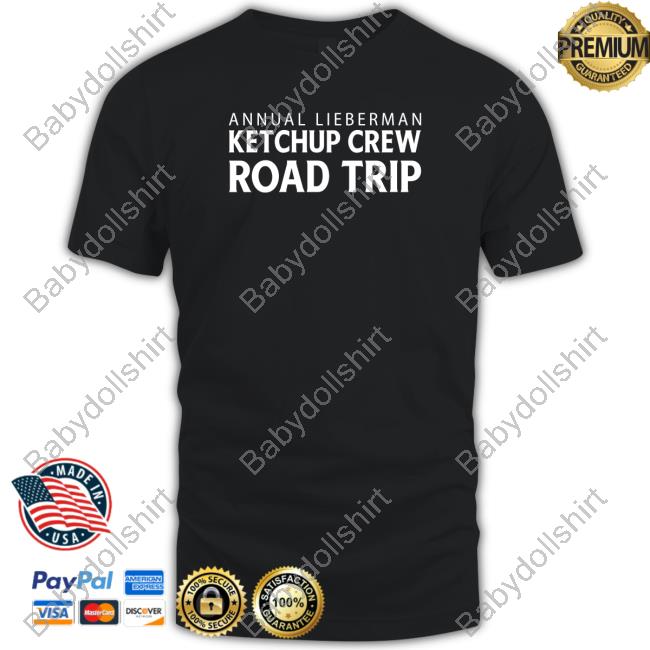Official Annual Lieberman Ketchup Crew Road Trip Tee Shirt