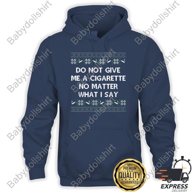 Do Not Give Me A Cigarette No Matter What I Say Tank Shitheadsteve