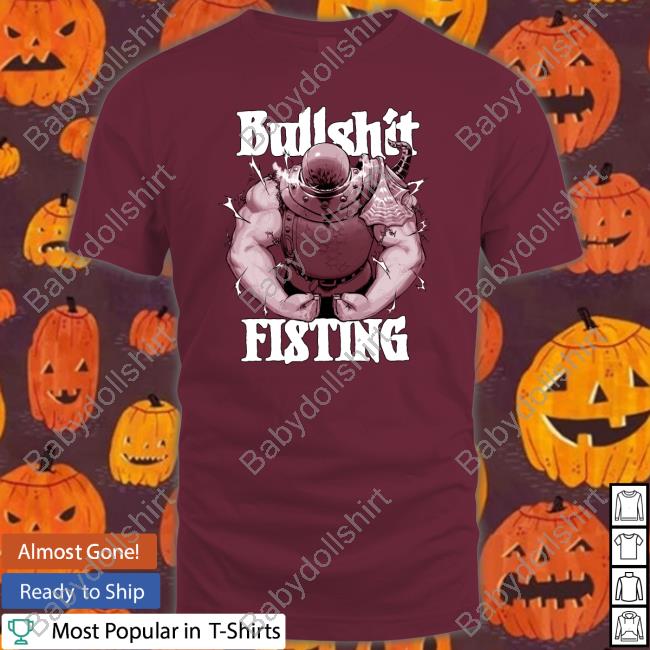 Bullshit Fisting T-Shirt Krekkov Ceo Of Cum