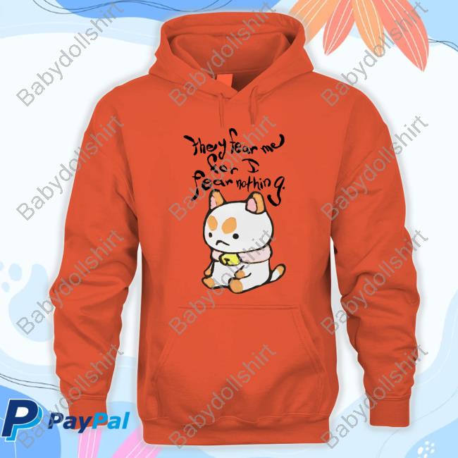 They Fear Me Long Sleeve T-Shirt