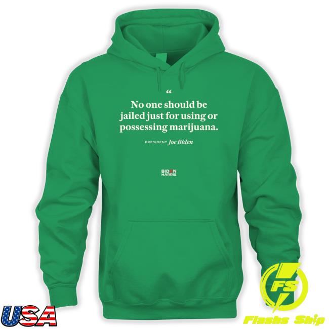 No One Should Be Jailed Just For Using Or Possessing Marijuana Joe Biden New T-Shirt