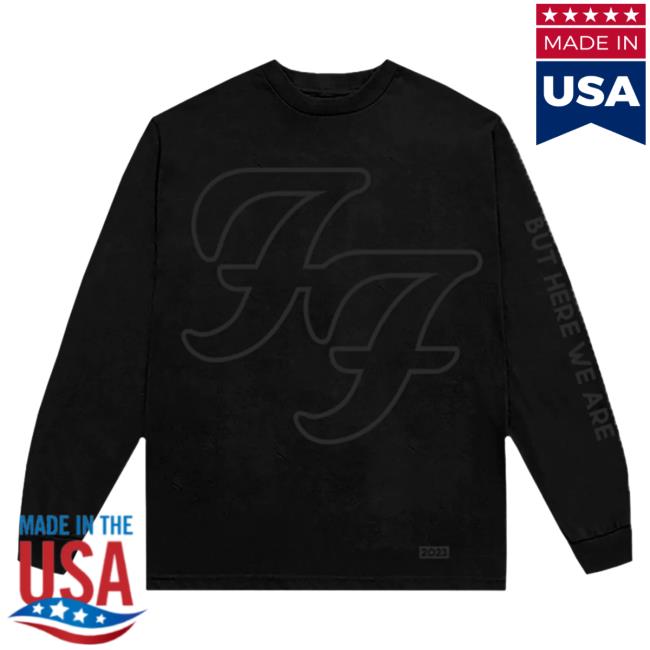 Official Backstreet Merch Foo Fighters But Here We Are Long Sleeve Hot Shirt FooFighters Store Shop