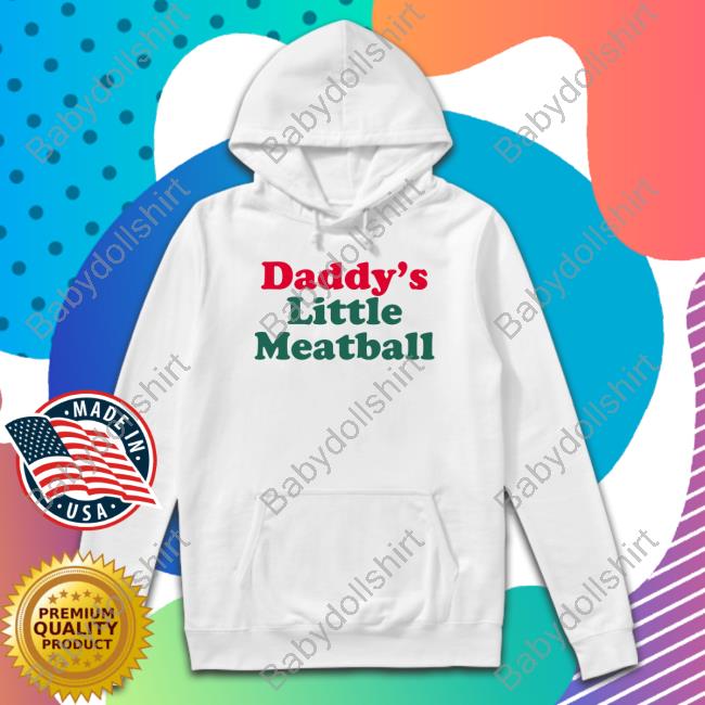 Daddy's Little Meatball Shirts Andiamo Anderscjay