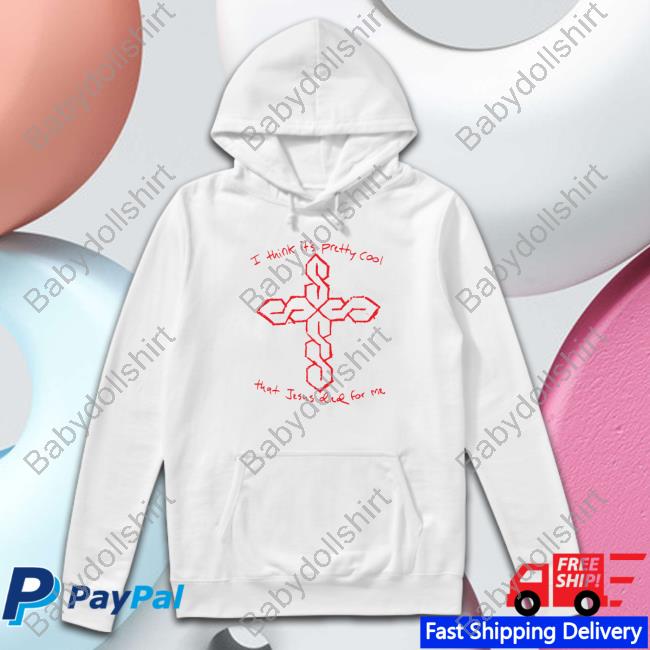 Official Thegoodshirts Merch I Think It's Pretty Cool That Jesus Died For Me T Shirt