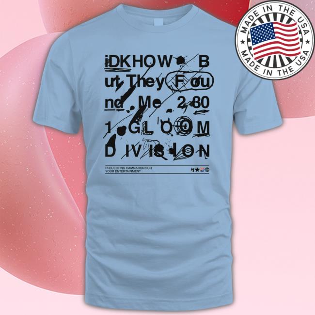 Official I Dont Know How Gloom Division Doodle Shirts
