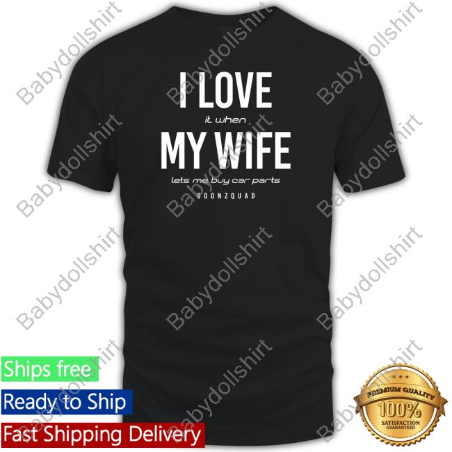 Official Goonzquad Merch Love My Wife Shirt