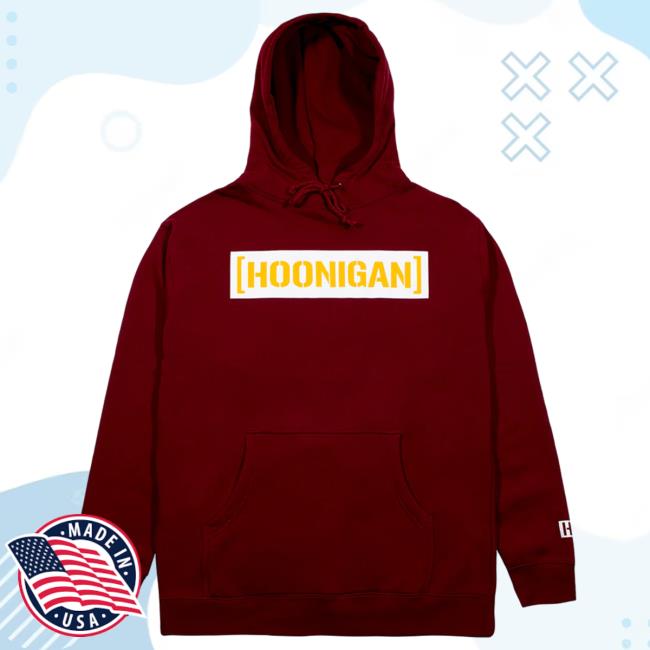 Official Hoonigan Merch Store Shop Hoonigan Game Day Hood Maroon Hoonigan Apparel Clothing