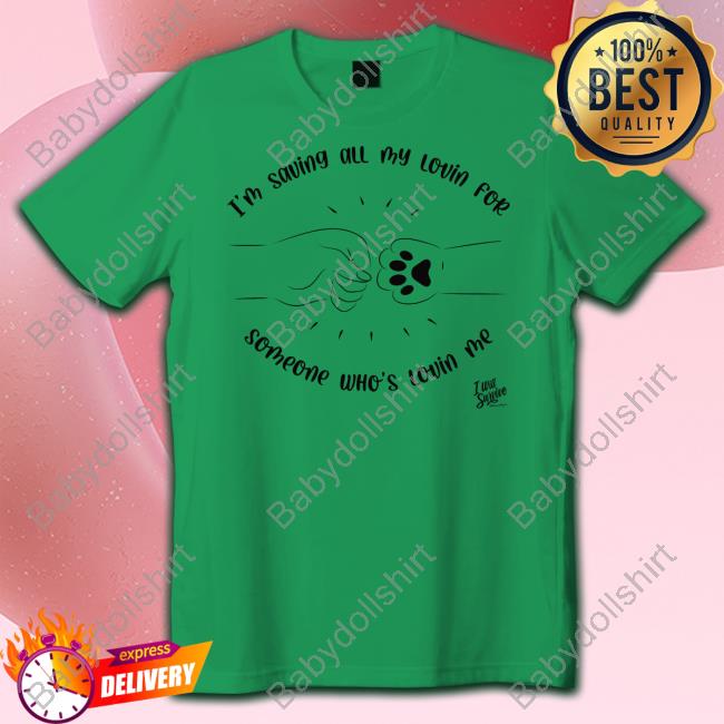 Gloria Gaynor Shop Official I’M Saving All My Lovin For Someone Who’S Lovin Me Tee Shirt