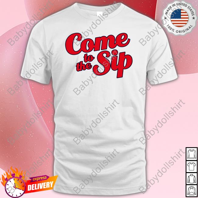 Brycen Sanders Come To The Sip Tee Rebelrags Merch