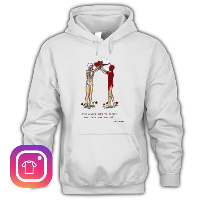 Official Marcos Alvarado Stop Giving 100% To People Who Only Give You 10% Sweatshirts