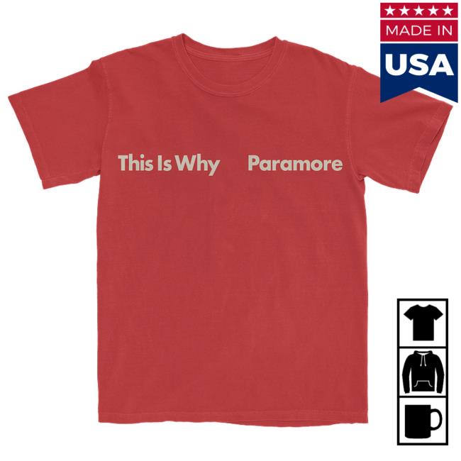 This Is Why Paramore New T-Shirt