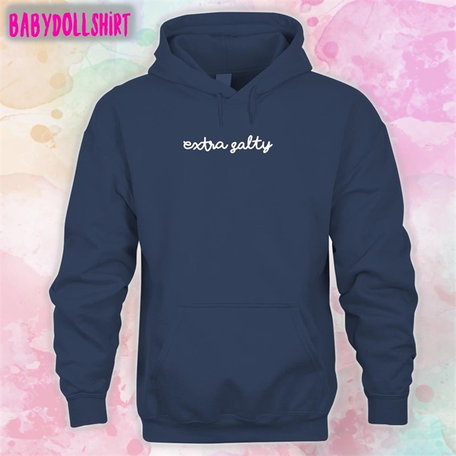 Extra Salty Shirt Extra Salty Tee Shirt