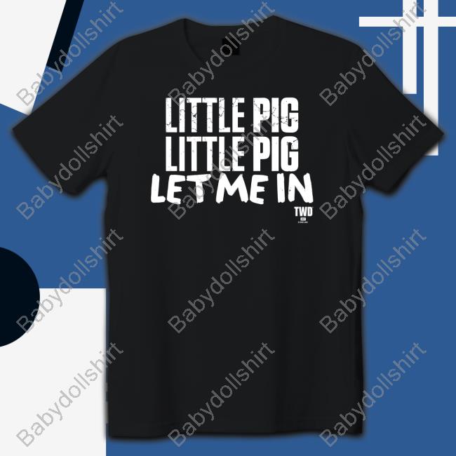 Official The Walking Dead Negan Little Pig Let Me In Shirt Hooded Sweatshirt