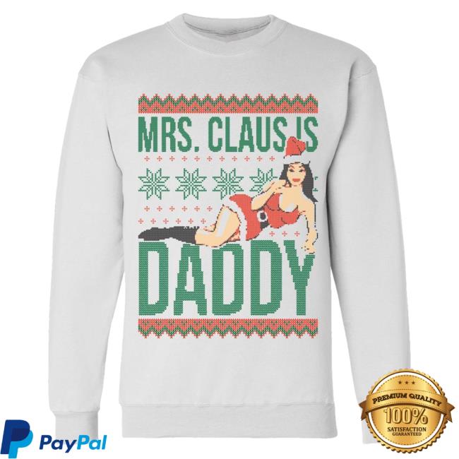 Official Call Her Daddy Apparel Clothing Store Shop CHD Merch x Champicon Mrs Claus Is Daddy Ugly Crew neck Sweatshirt CallHerDaddy