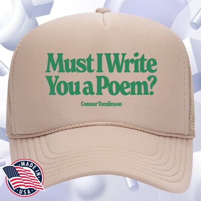 Official Connor Tomlinson Merch Store Connor Tomlinson Must I Write You A Poem Foam Trucker Snapback Hat