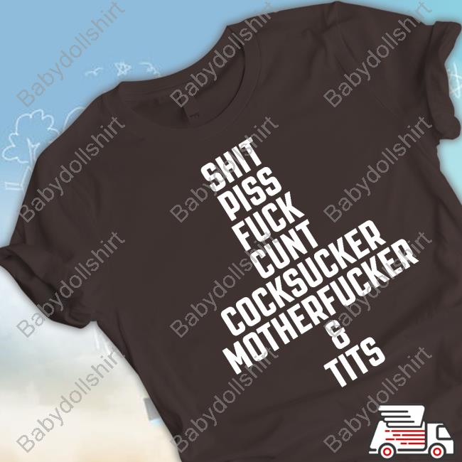Kelly Carlin Shit Piss Fuck Cunt Cocksucker Motherfucker & Tits Shirt