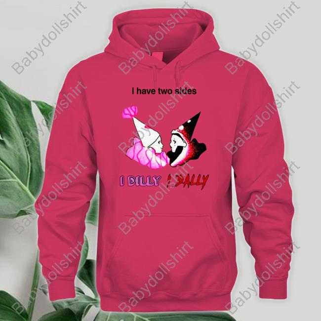 Official I Have Two Sides I Dilly I Dally T Shirt