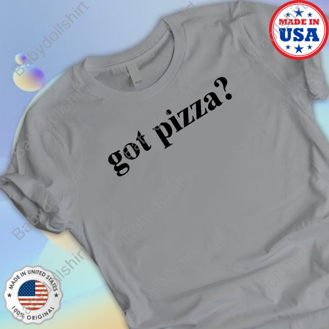 Official Got Pizza T Shirt