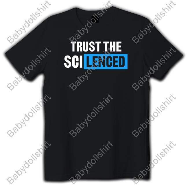 Trust The Scilenced T Shirts