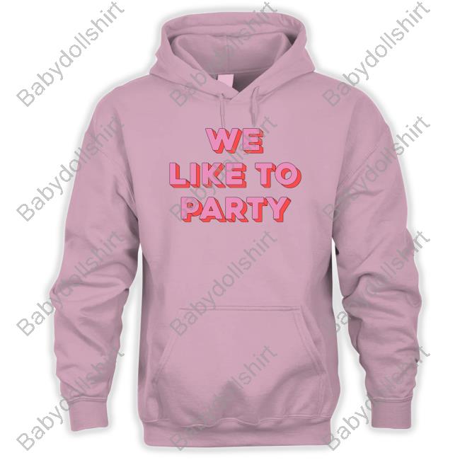 We Like To Party T Shirts