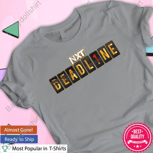 NXT deadline 2022 logo Hoodie Shirt
